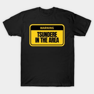 WARNING: TSUNDERE IN THE AREA T-Shirt